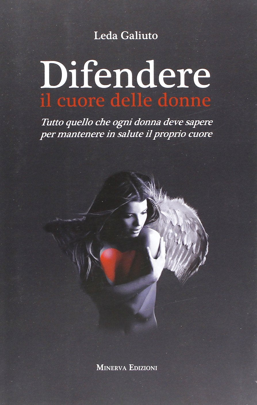 Difendere il cuore delle donne. Tutto quello che ogni donna deve sapere per mantenere in salute il proprio cuore Medicine