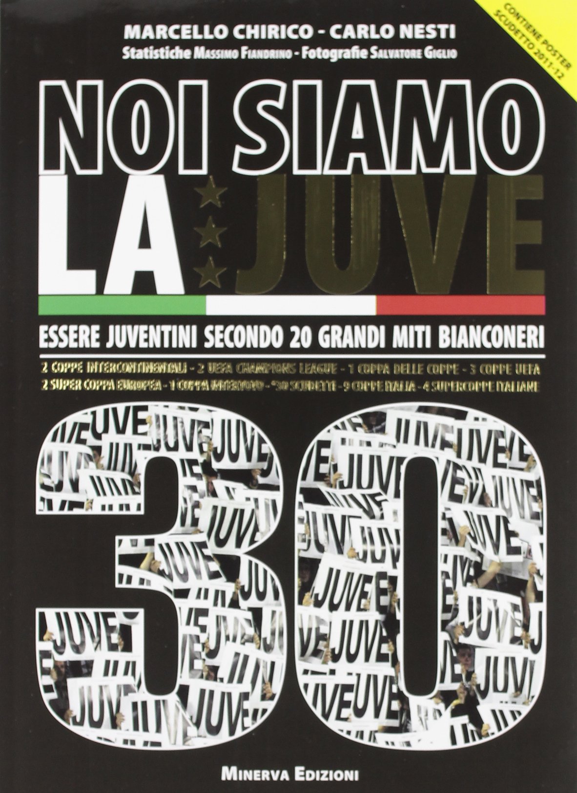 Noi siamo la Juve 30. Essere juventini secondo 20 grandi bianconeri. Con poster Leisure & Fun