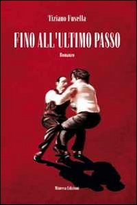 Fino all'ultimo passo (Narrativa Minerva) Contemporary literature