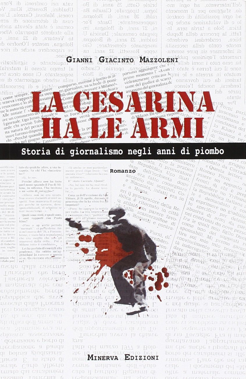 La Cesarina ha le armi. Storia di giornalismo negli anni di piombo (Narrativa Minerva) Contemporary literature Books