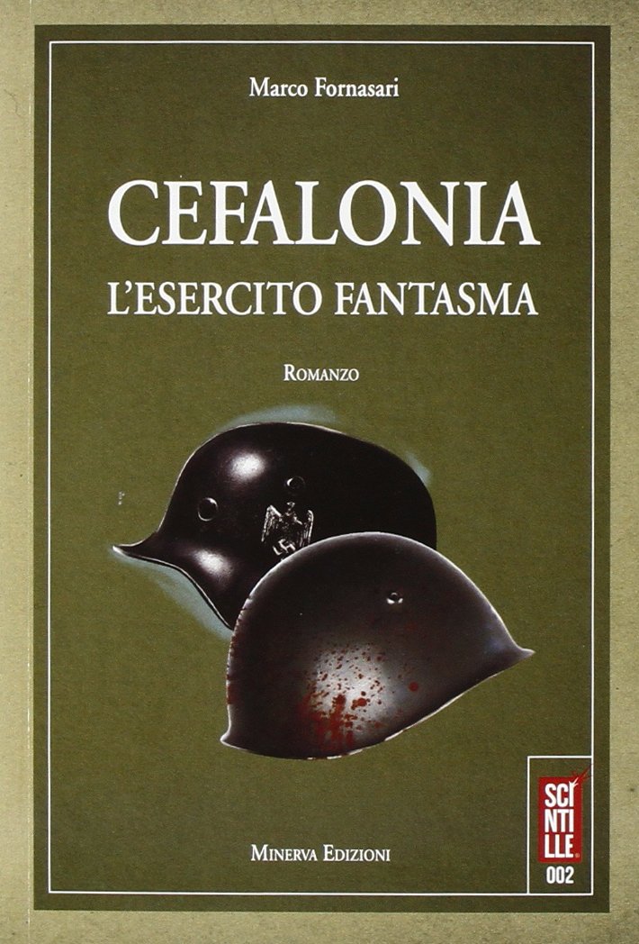 Cefalonia. L'esercito fantasma (Scintille) Historical Fiction