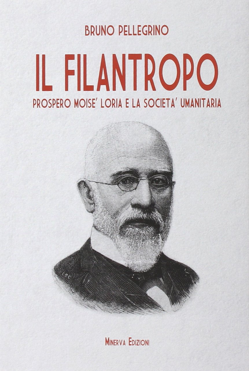 Il filantropo. Prospero Moisè Loria e la società umanitaria (Ritratti) Social Sciences