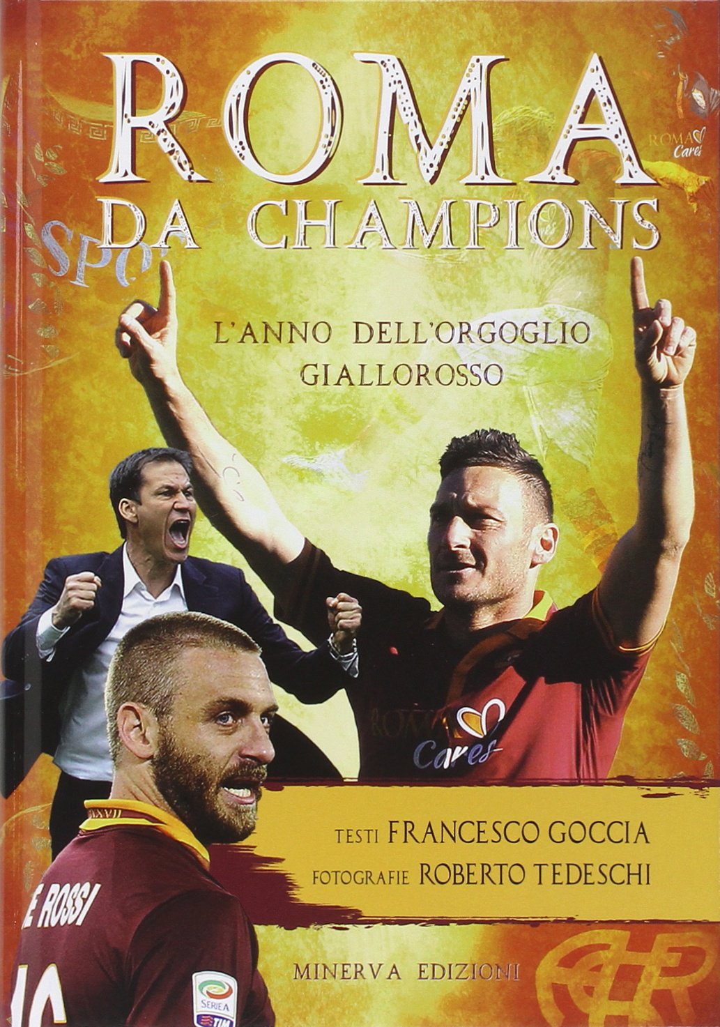 Roma da Champions. L'anno dell'orgoglio giallorosso. Ediz. illustrata book