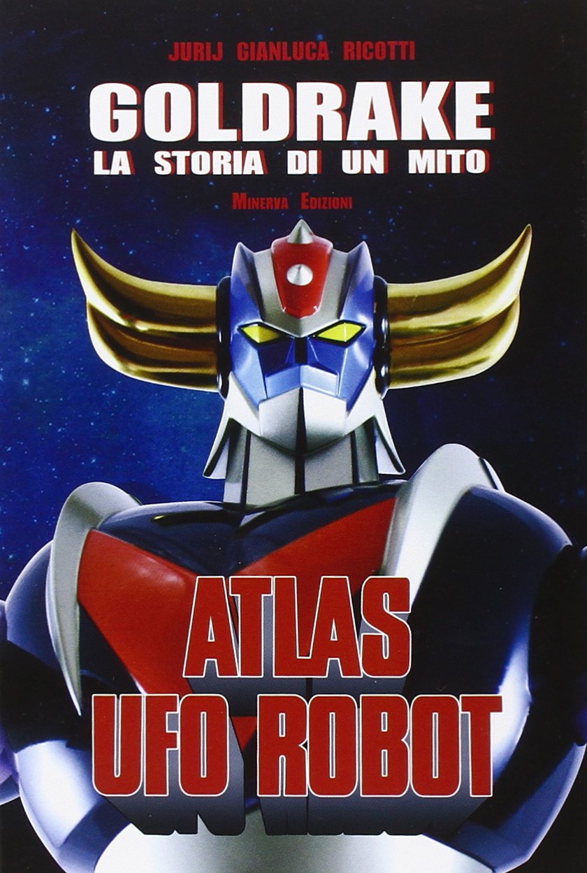 Goldrake. La storia di un mito book