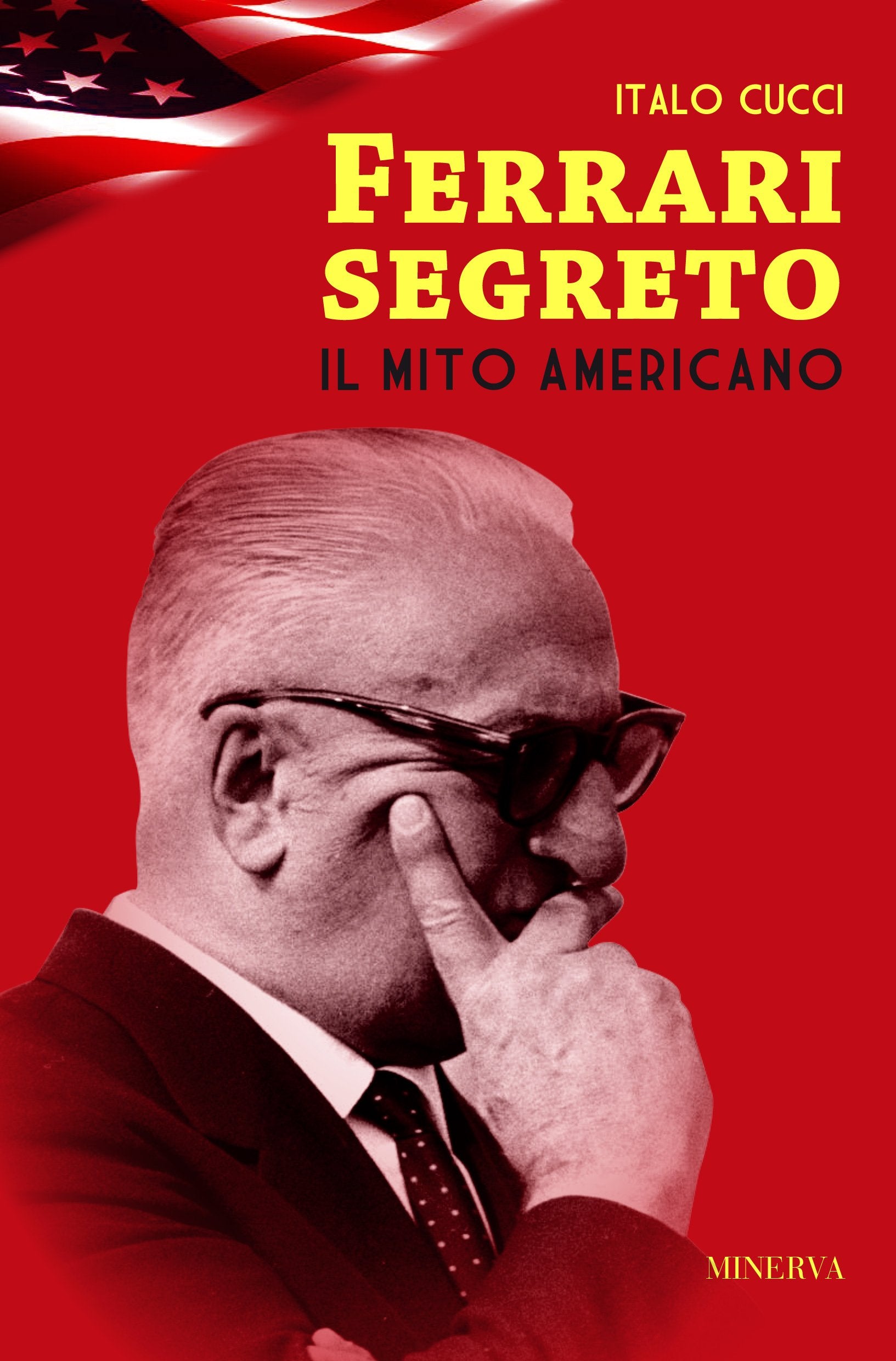 Ferrari segreto. Il mito americano book
