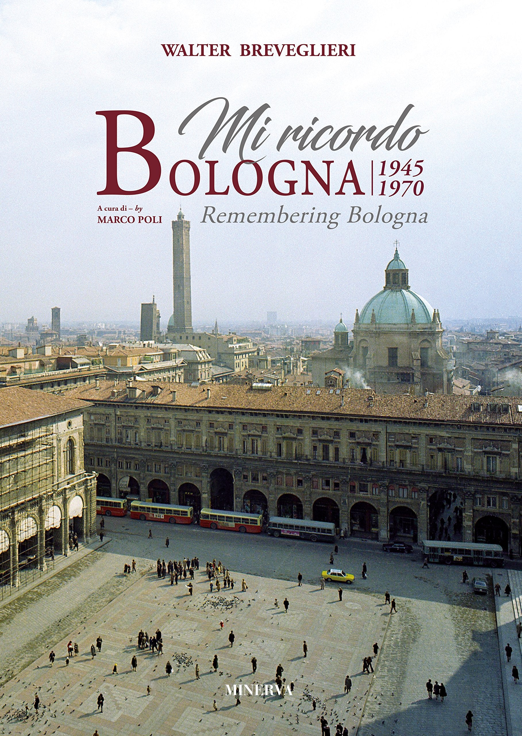 Mi ricordo Bologna 1945-1970 Travel