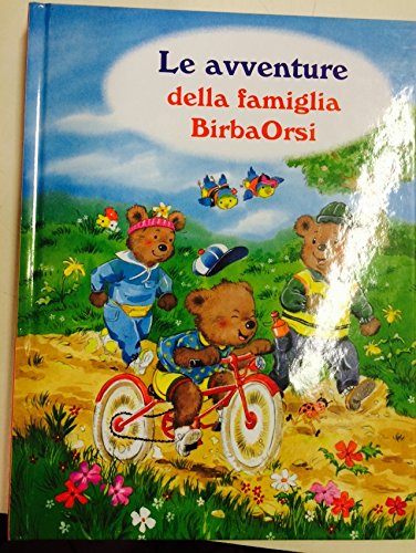 Le avventure della famiglia Birbaorsi. Ediz. illustrata book