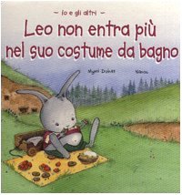 Leo non entra più nel suo costume. Ediz. illustrata book