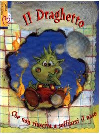 Il draghetto che non sapeva soffiarsi il naso. Ediz. illustrata (Hemma) Children's books