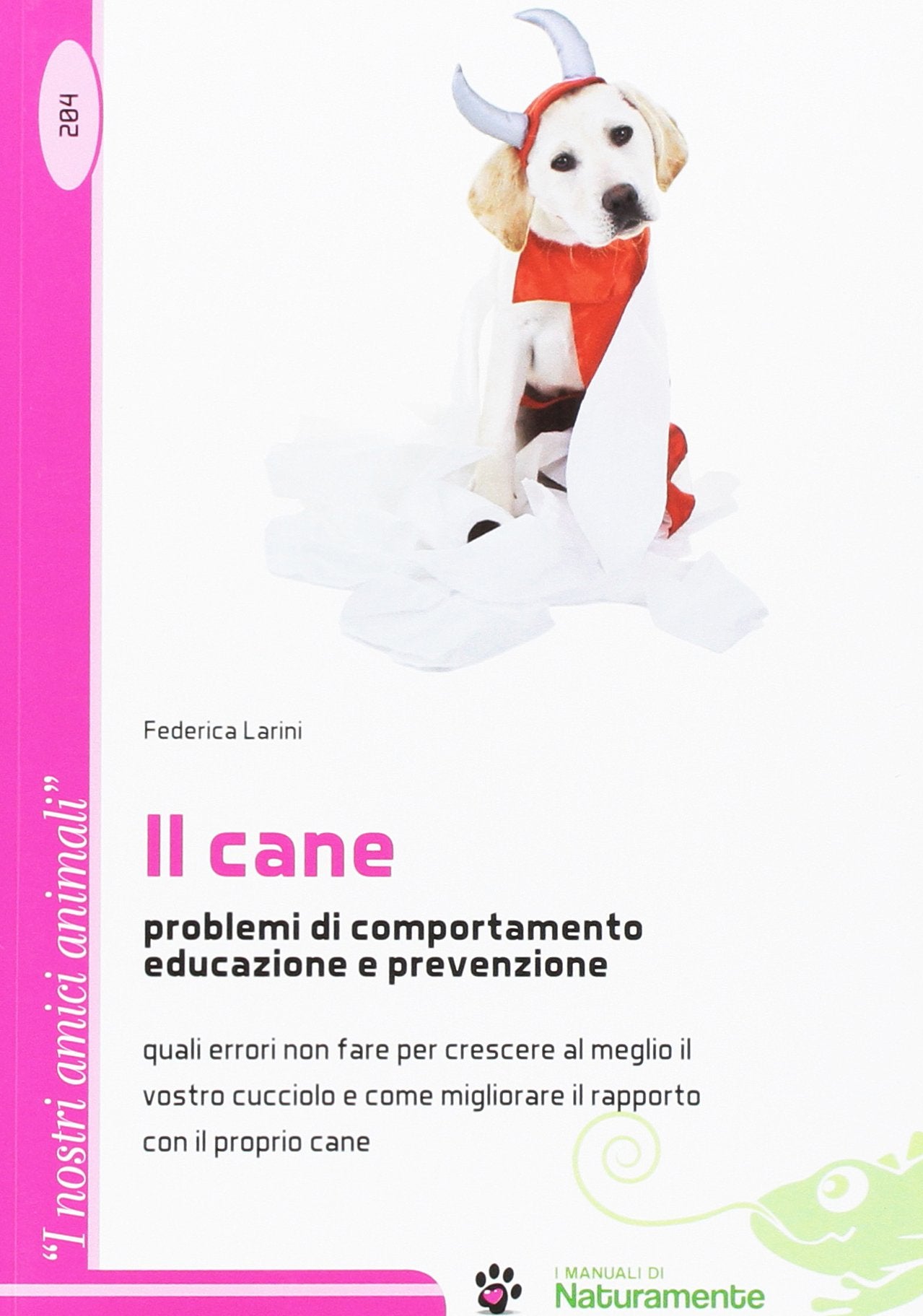 Il cane. Problemi di comportamento educazione e prevenzione book