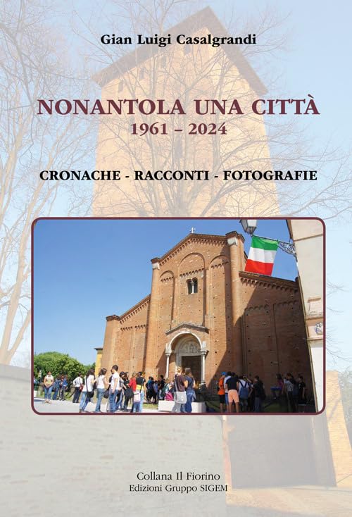 Nonantola una città. 1961-2024. Cronache-Racconti-Fotografie book