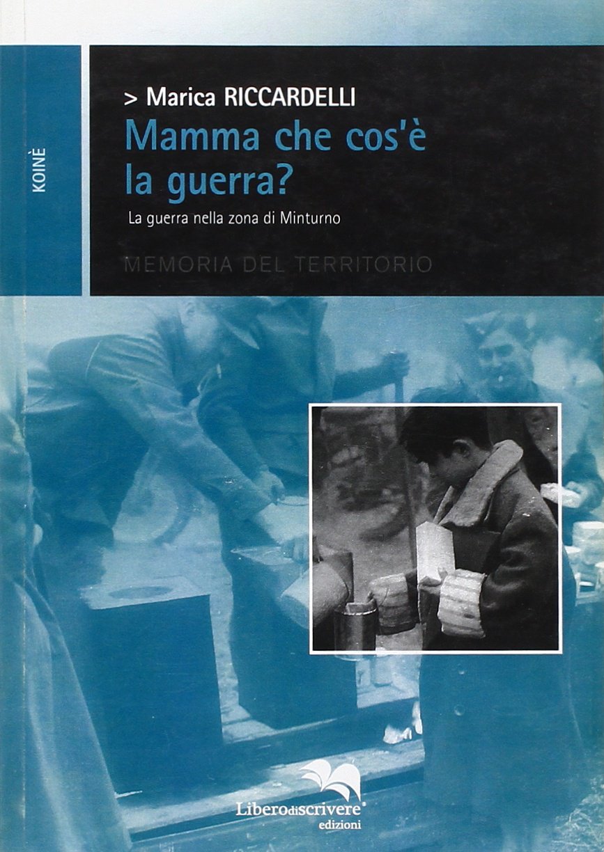 Mamma che cosa è la guerra? book