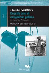 Duemila anni di navigazione padana. Memoria del territorio book