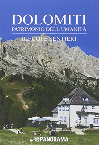 Dolomiti. Patrimonio dell'Umanità. Rifugi e sentieri book
