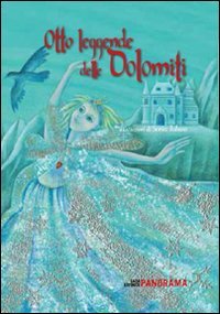 Otto leggende delle Dolomiti Fairy Tales & Legends