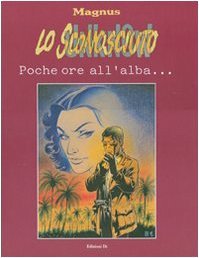 Lo sconosciuto. Poche ore all'alba... (Vol. 1) book