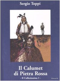 Il Calumet di Pietra Rossa. Il collezionista Manga
