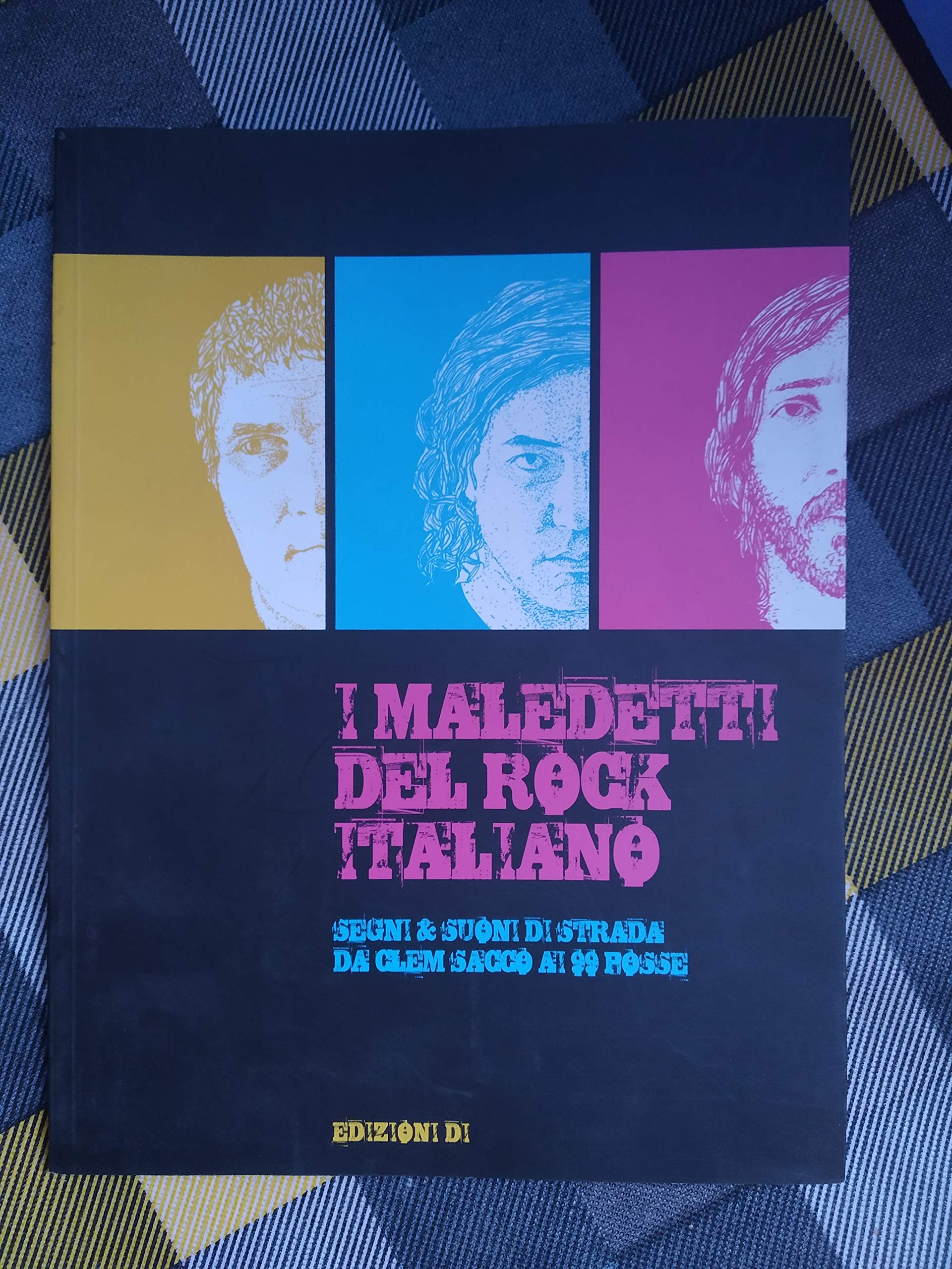 I maledetti del rock italiano. Segni & Suoni di strada da Clem Sacco ai 99 Posse. Catalogo della mostra (Città di Castello, 28 dicembre 2008-18 gennaio 2009). Ediz. illustrata book