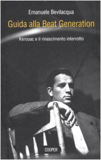 Guida alla Beat Generation. Kerouac e il rinascimento interrotto (The Cooper files) Contemporary literature