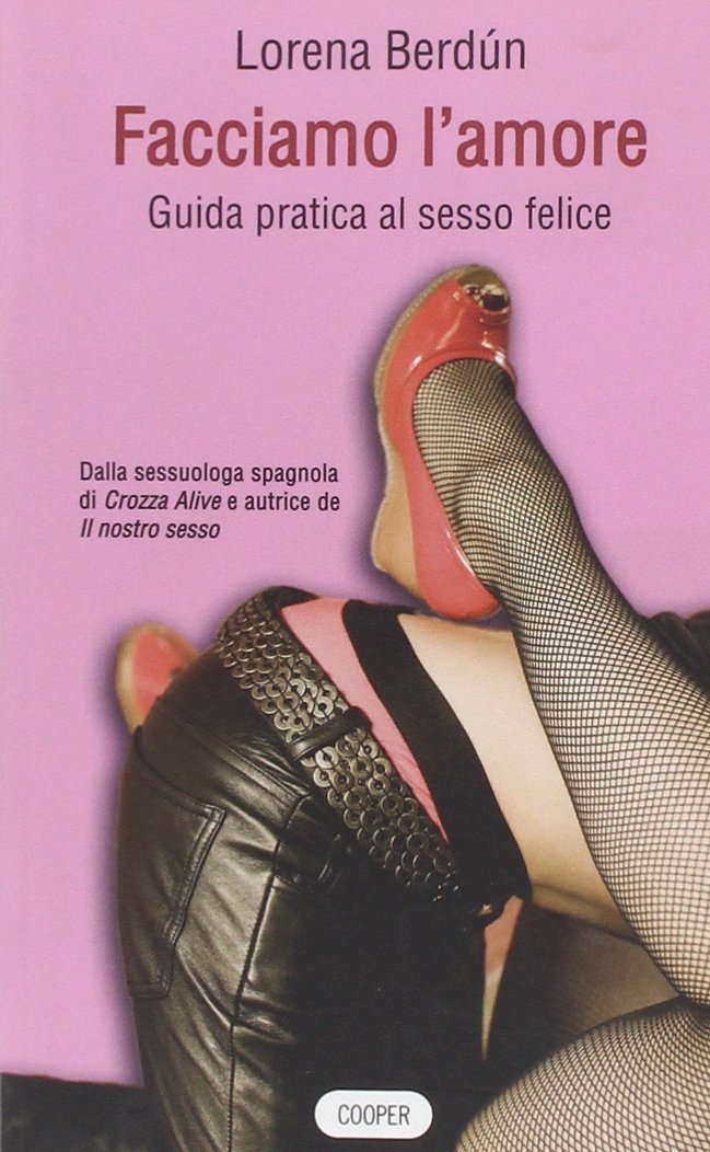 Facciamo l'amore. Guida pratica al sesso felice book