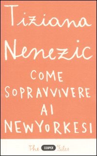 Come sopravvivere ai newyorkesi. Il racconto di una che ce l'ha fatta (forse) Books