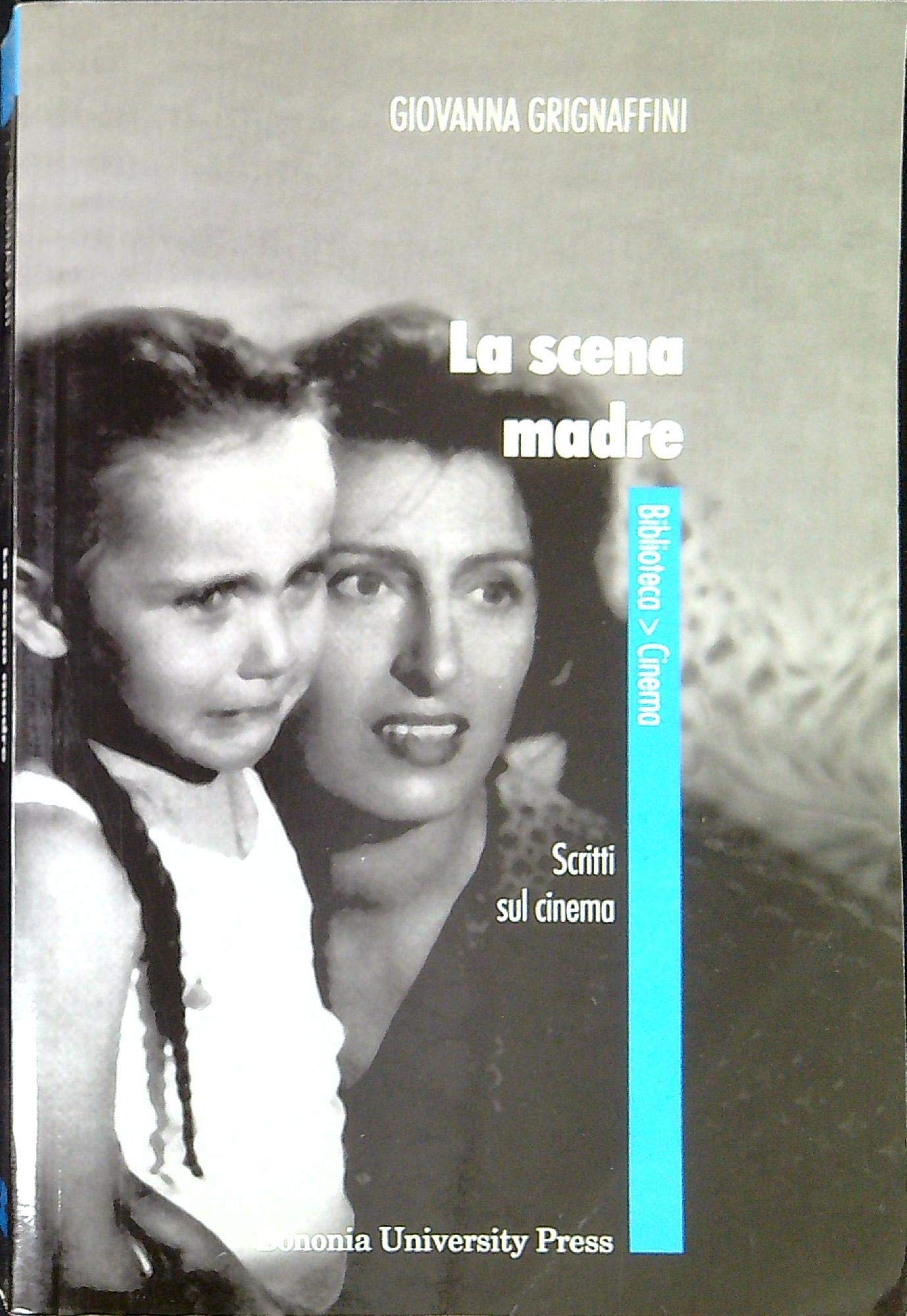 La scena madre. Scritti sul cinema book