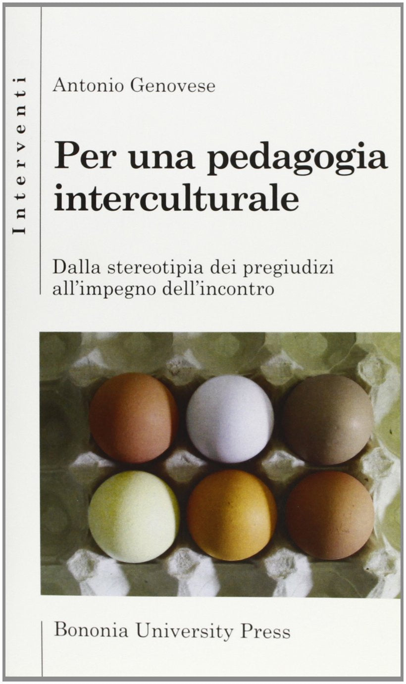 Per una pedagogia interculturale. Dalla stereotipia dei pregiudizi all'impegno dell'incontro Politics & History