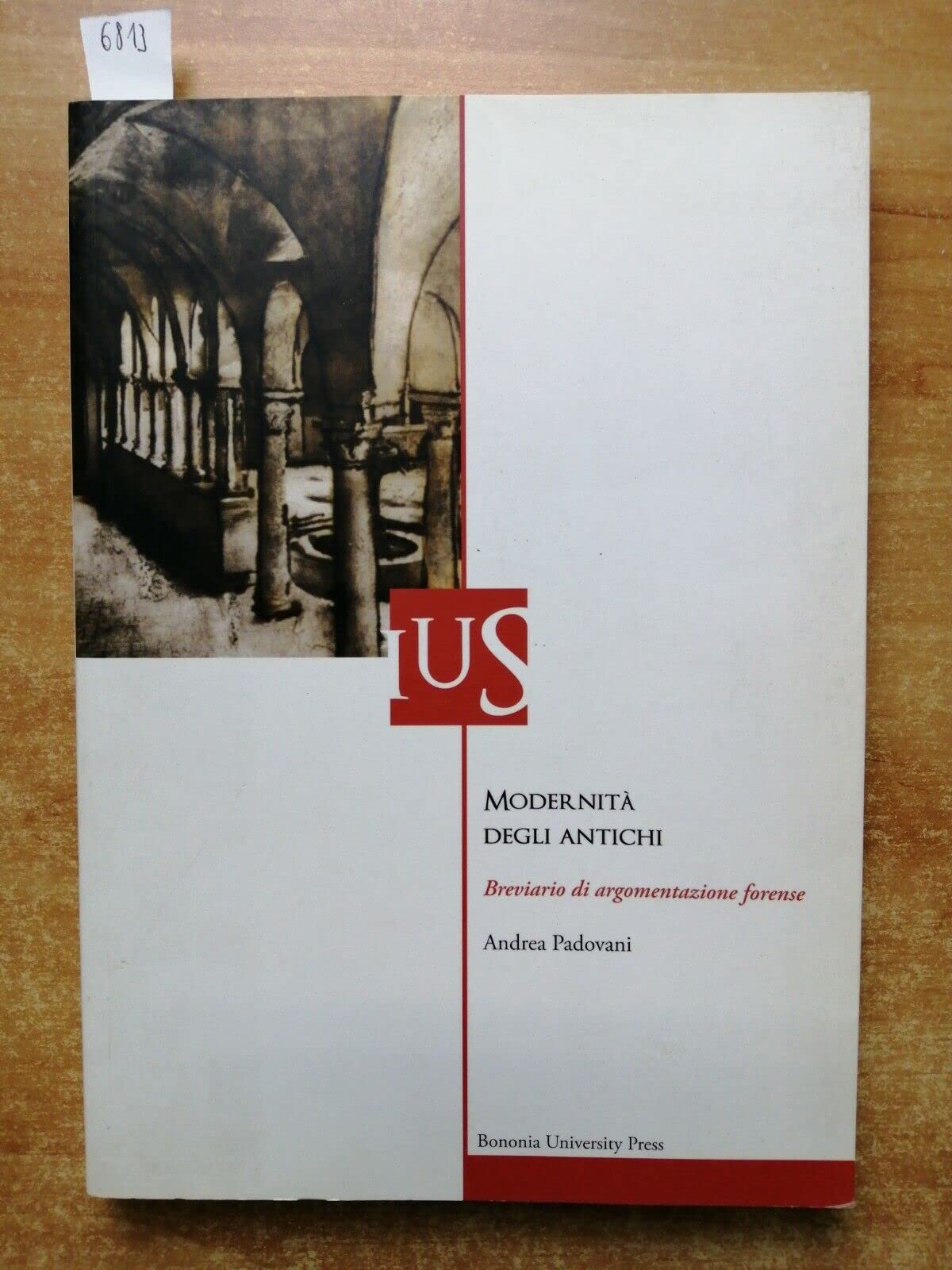 Modernità degli antichi. Breviario di argomentazione forense (Ius) Law