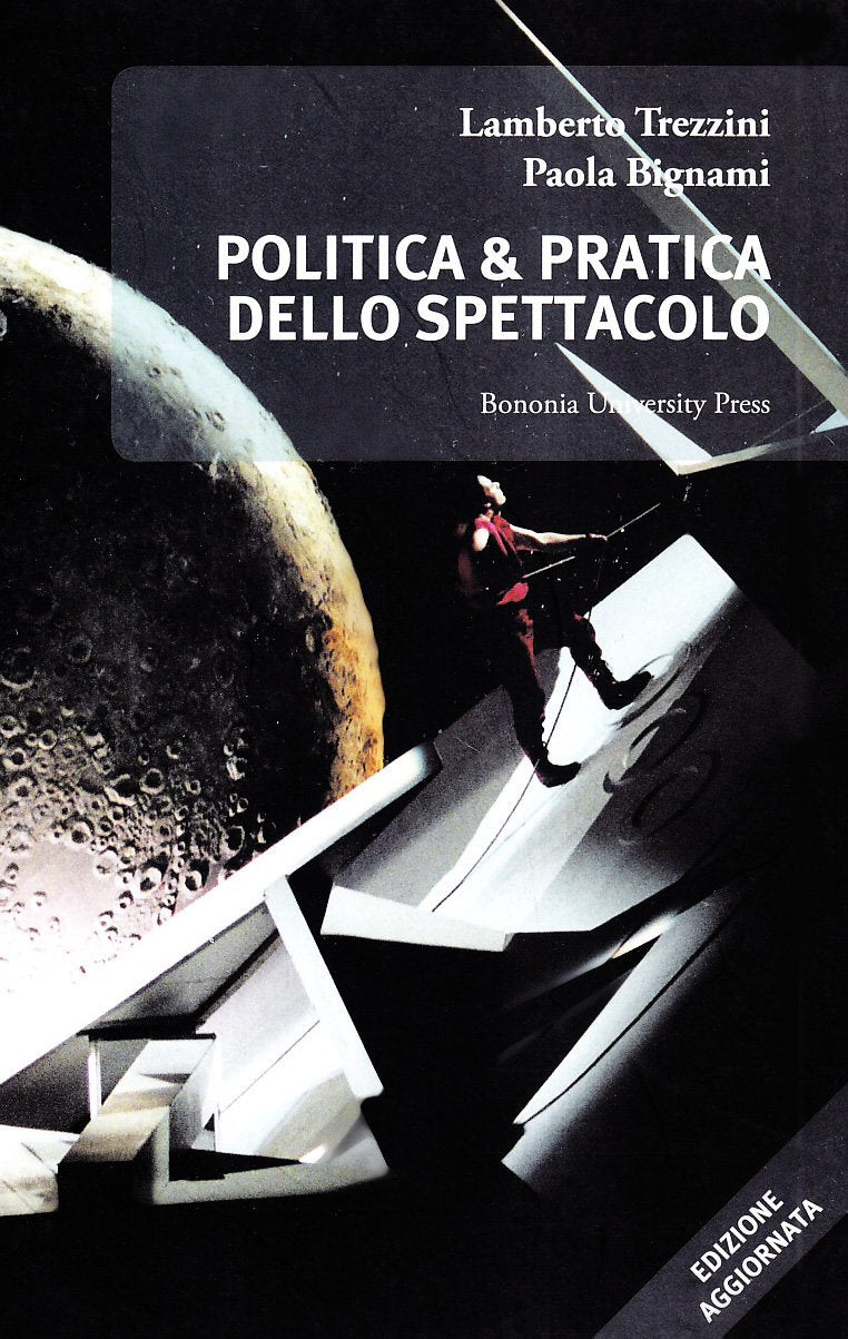Politica & pratica dello spettacolo. Rapporto dul teatro italiano book
