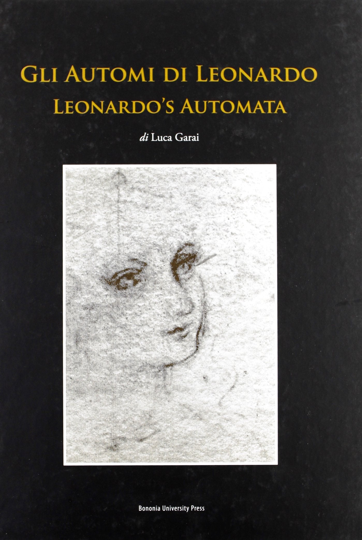 Gli automi di Leonardo. Ediz. italiana ed inglese book