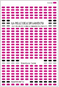 La pelle dell'ornamento. Dinamiche e dialettiche della decorazione tra Otto e Novecento. Ediz. illustrata book