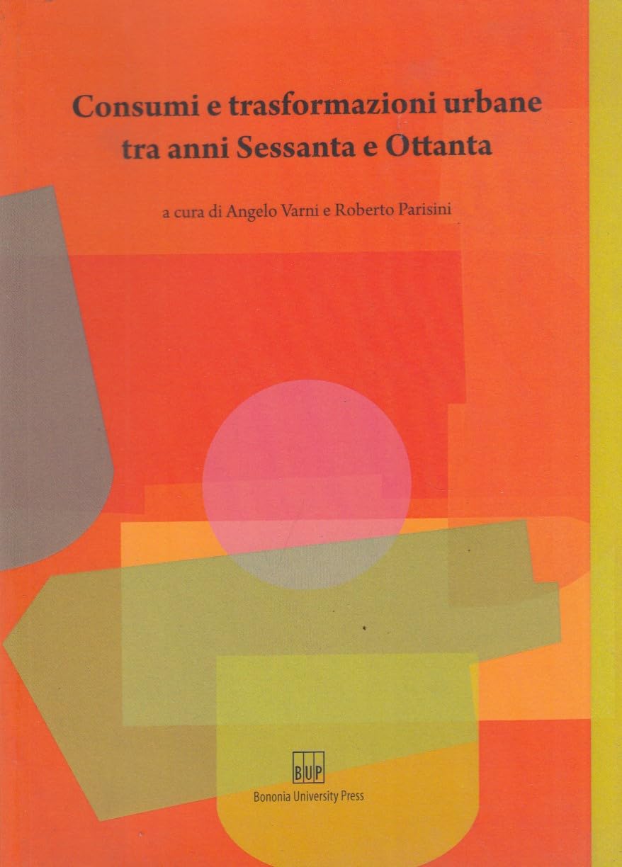 Consumi e trasformazioni urbane tra anni Sessanta e Ottanta book