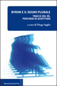 Byron e il segno plurale. Tracce del sé, percorsi di scrittura book