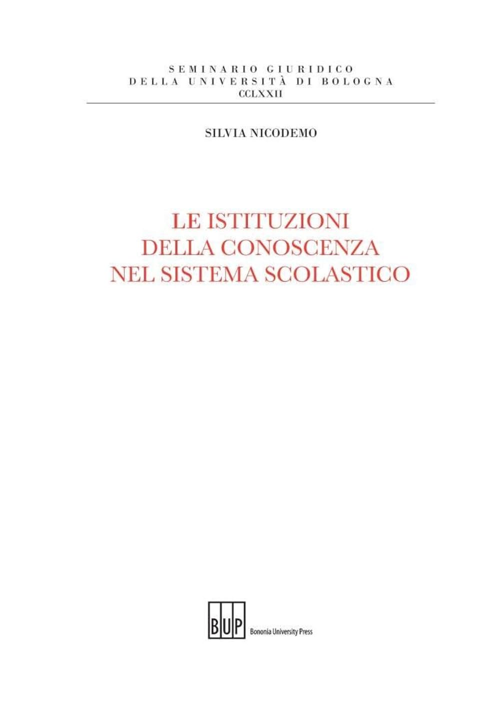 Le istituzioni della conoscenza nel sistema scolastico (Seminario giuridico dell'Università di Bologna) Law