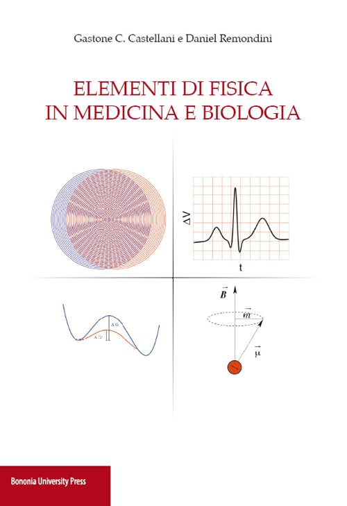 Elementi di fisica in medicina e biologia book