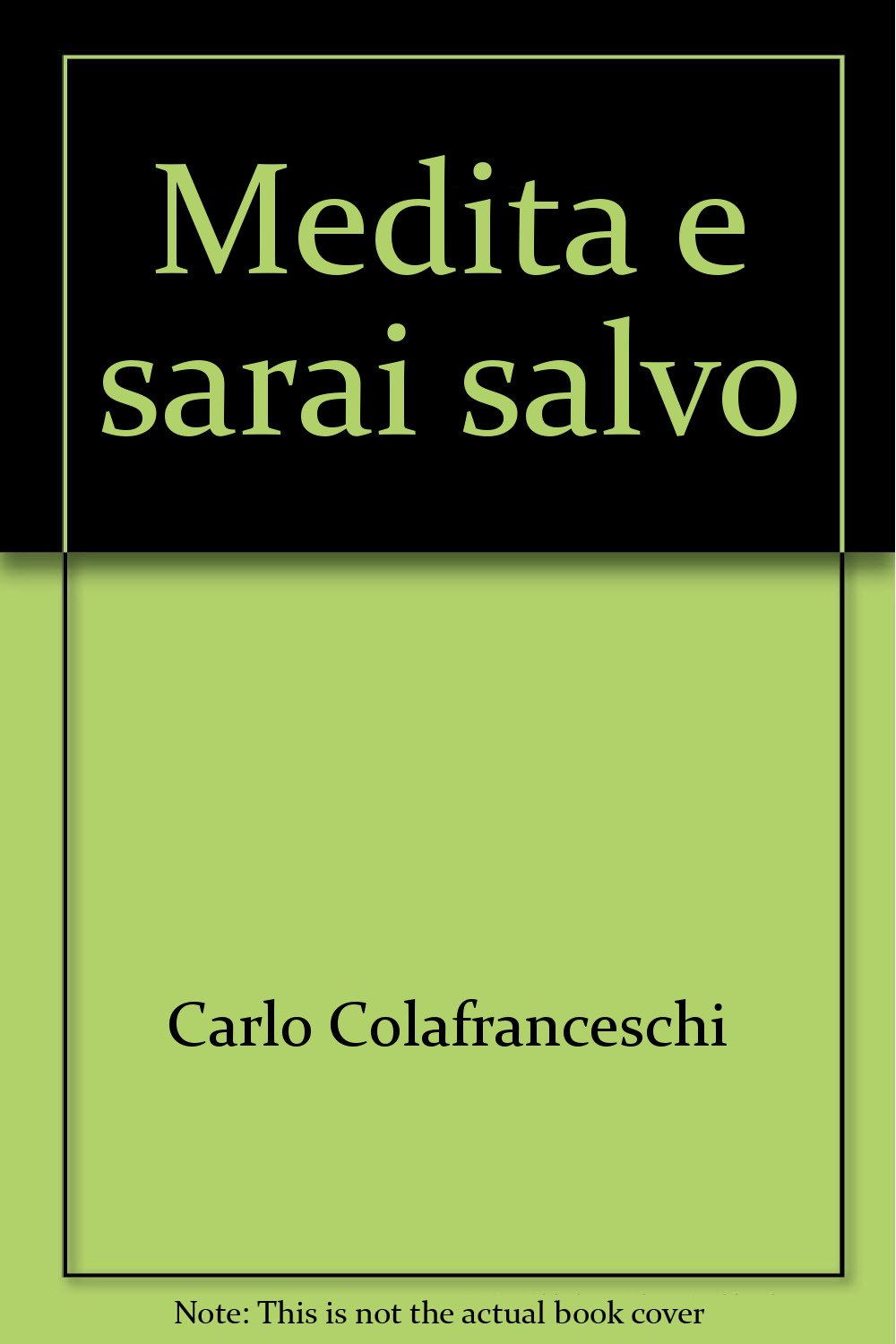 Medita e sarai salvo (Meditazioni) Religion & Esotericism