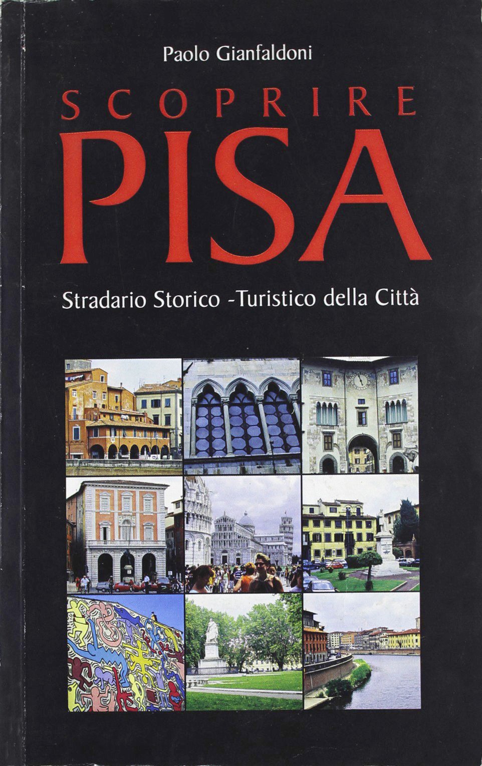 Scoprire Pisa. Stradario storico-turistico della città (CLD storia) Leisure, Home & Garden