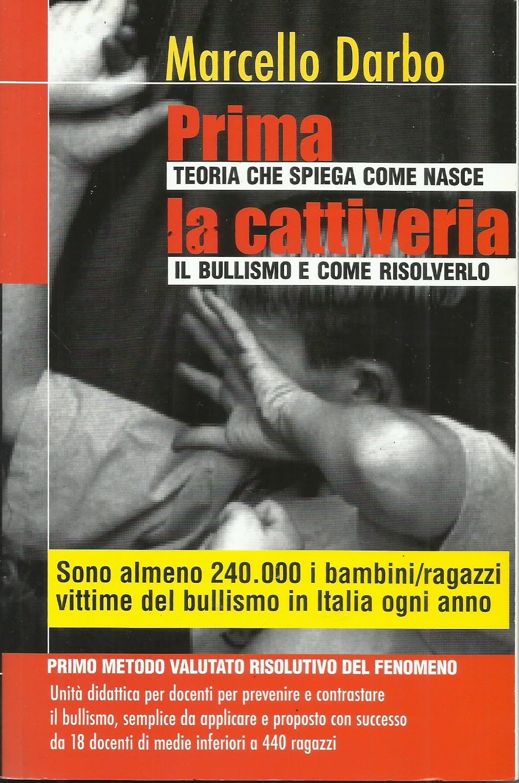 Prima la cattiveria. Prima teoria che spiega come nasce il bullismo e come risolverlo book