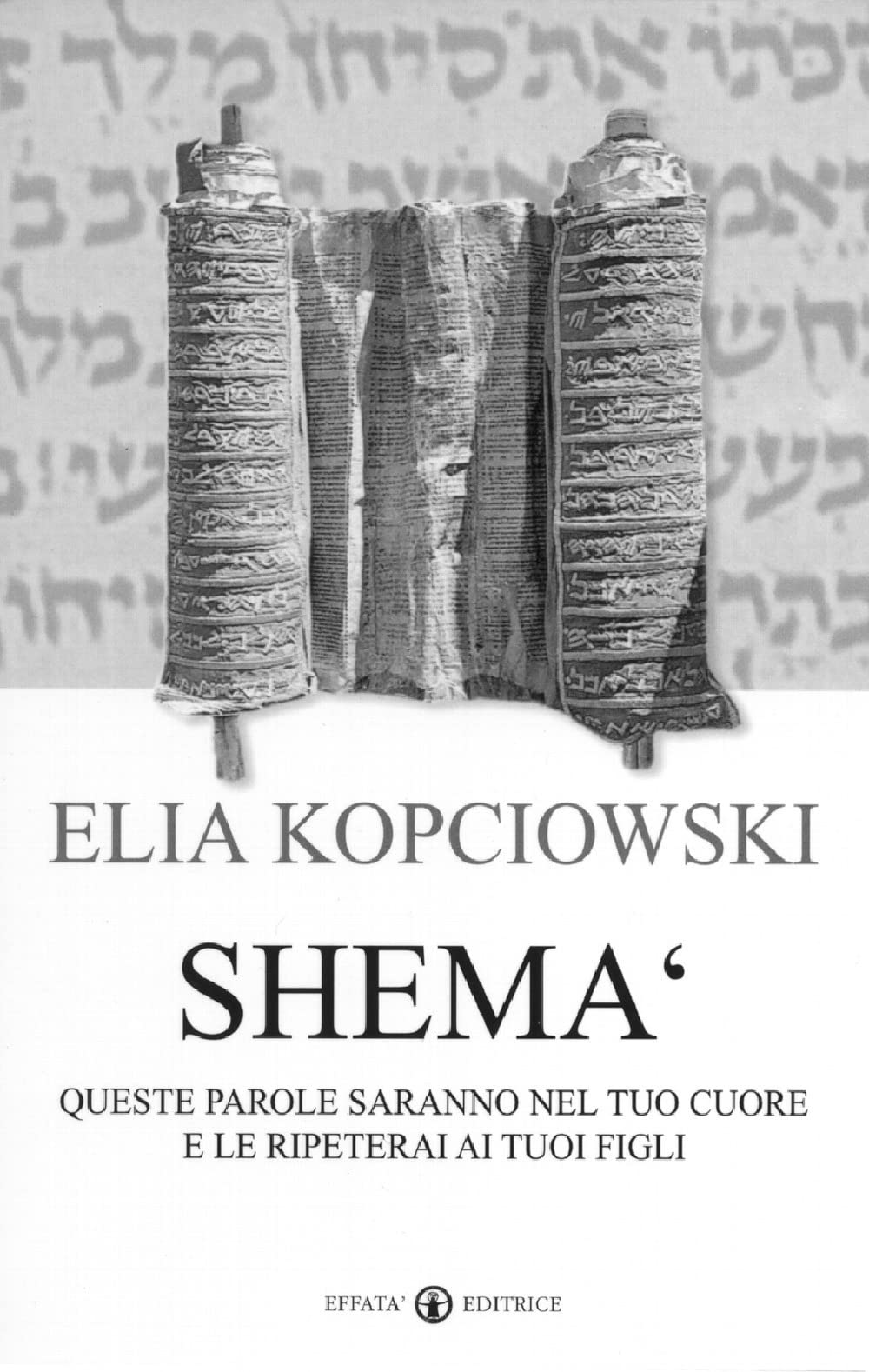 Shema’: Queste parole saranno nel tuo cuore e le ripeterai ai tuoi figli (Studi giudaici) Religion & Esotericism