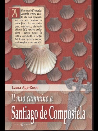 Il mio cammino a Santiago de Compostela Religion & Esotericism