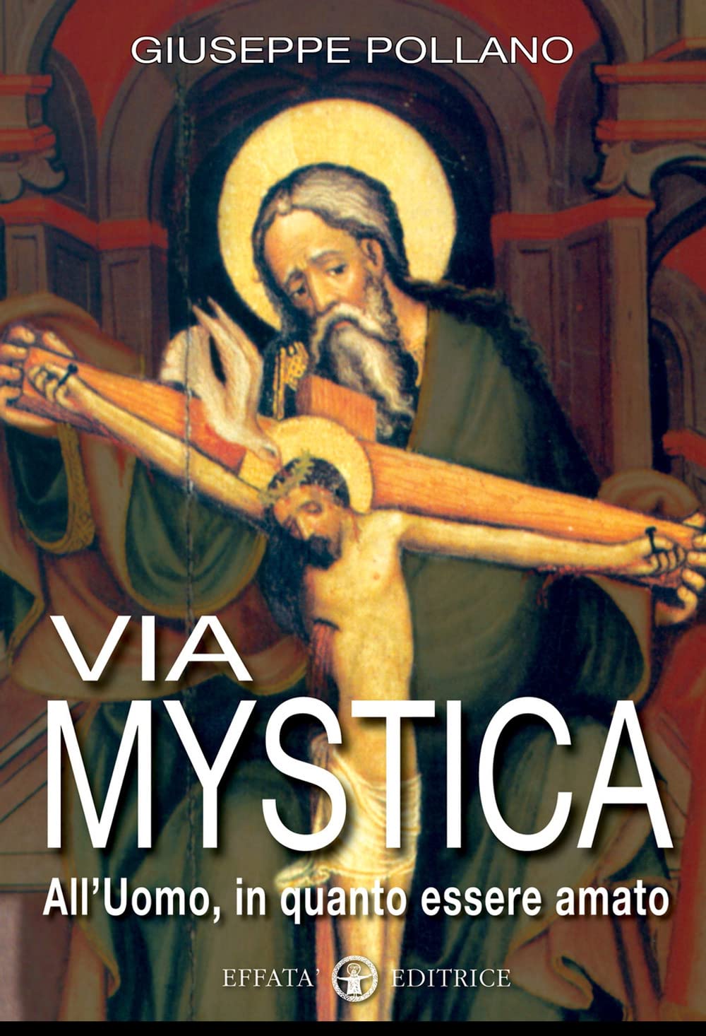 Via Mystica: All'uomo, in quanto essere amato book