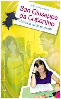 San Giuseppe da Copertino. Il patrono degli studenti book