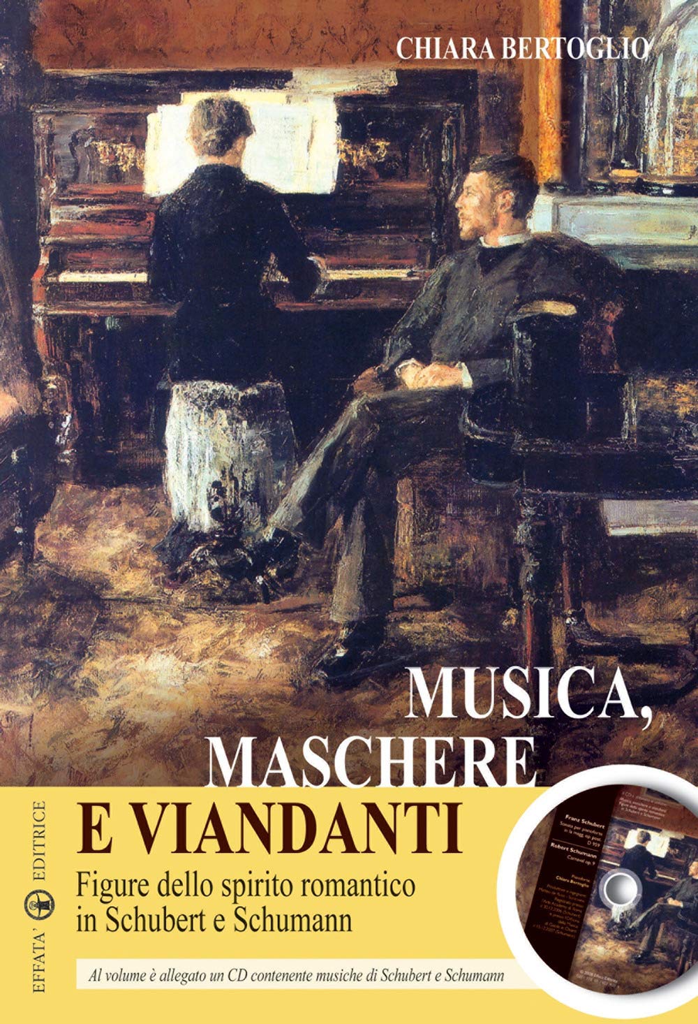 Musica, maschere e viandanti. Figure dello spirito romantico in Schubert e Schumann. Con CD Audio book