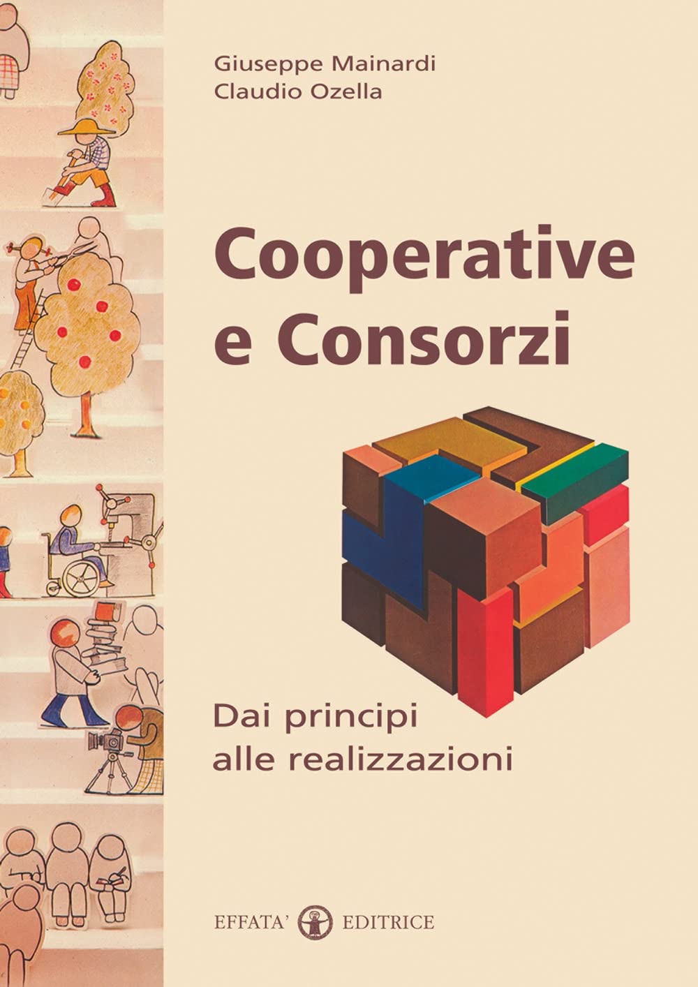 Cooperative e consorzi. Dai principi alle realizzazioni book