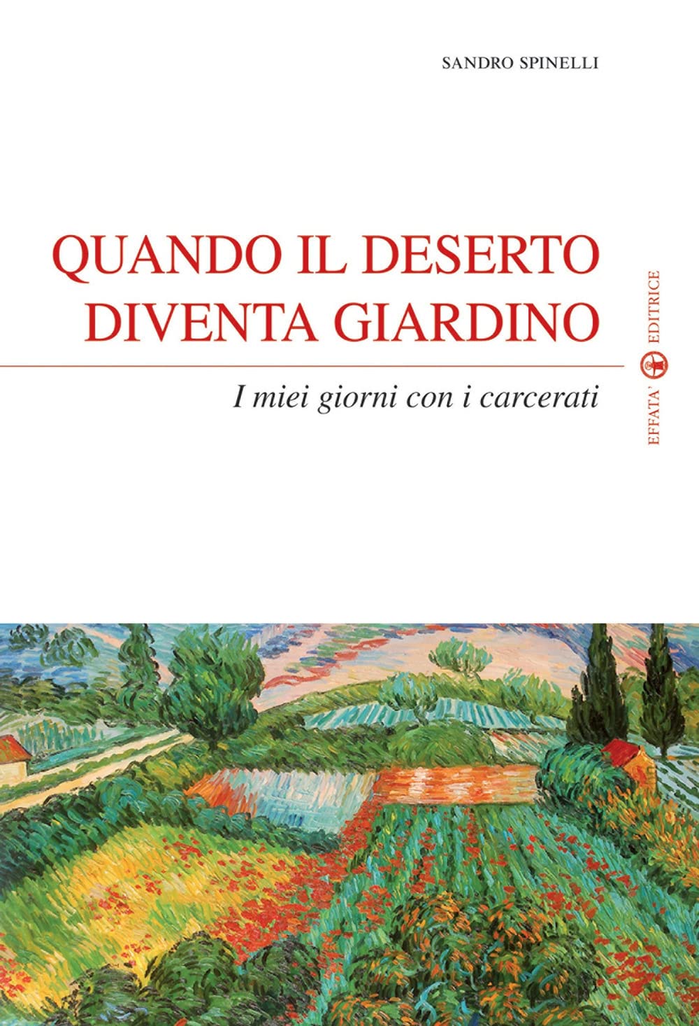 Quando il deserto diventa giardino. I miei giorni con i carcerati book