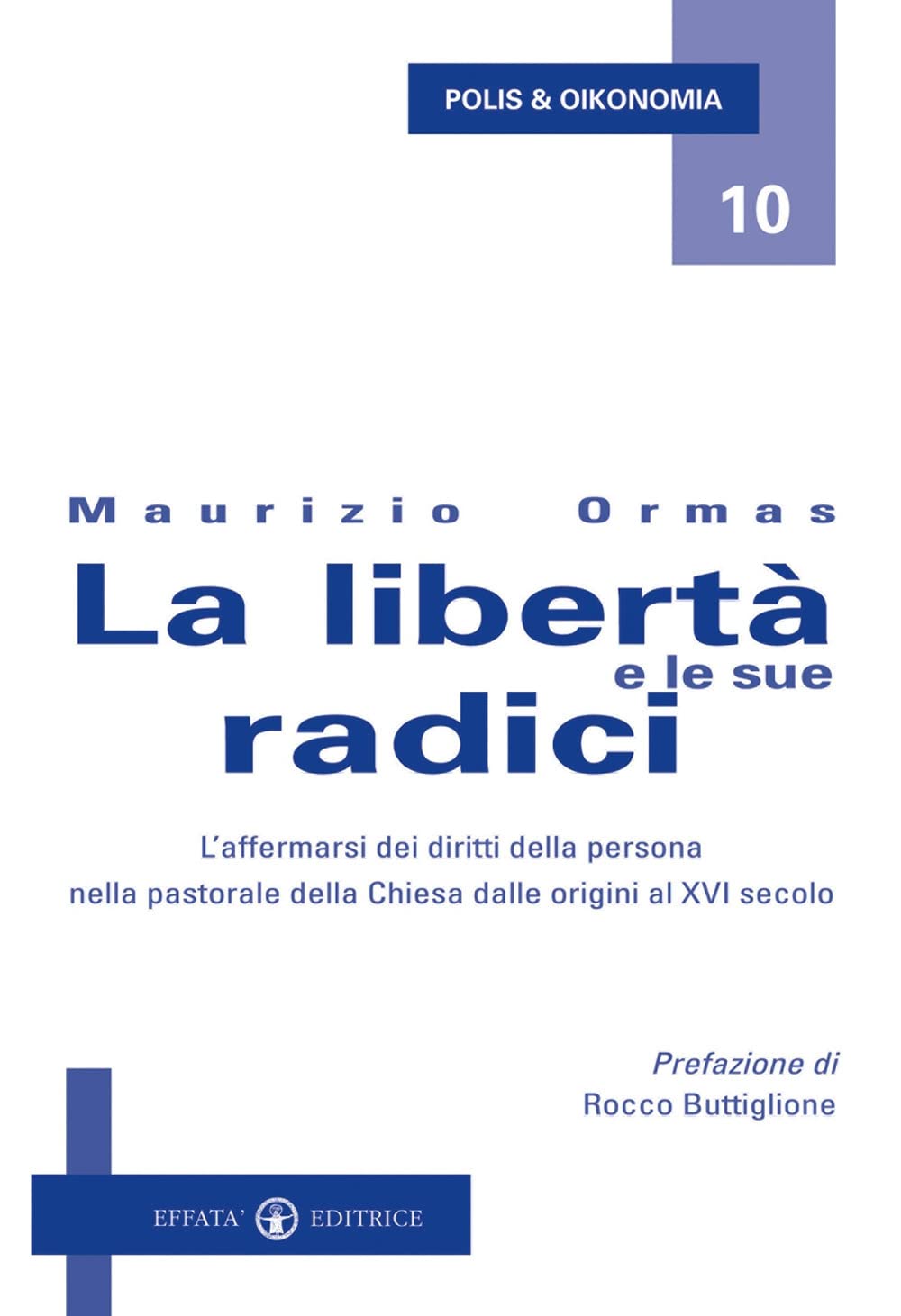 La libertà e le sue radici. L'affermarsi dei diritti della persona nella pastorale della Chiesa dalle origini al XVI secolo book