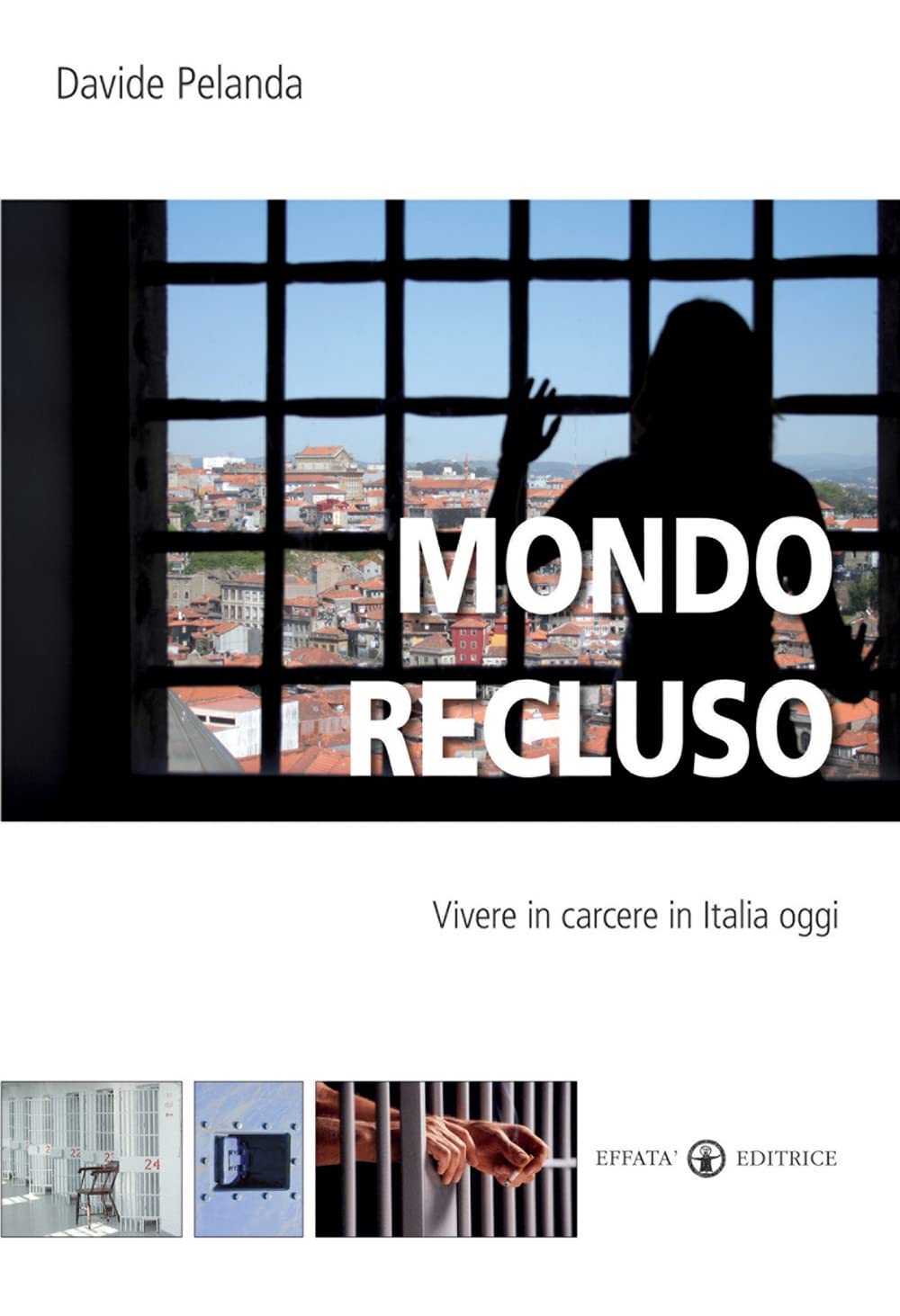 Mondo recluso. Vivere in carcere in Italia oggi book