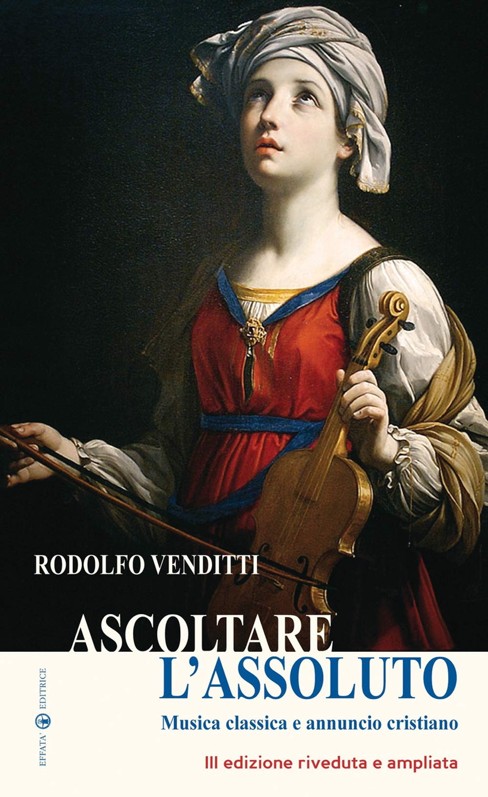 Ascoltare l'Assoluto: Musica classica e annuncio cristiano (L'occhio dell'anima) Arts & Music