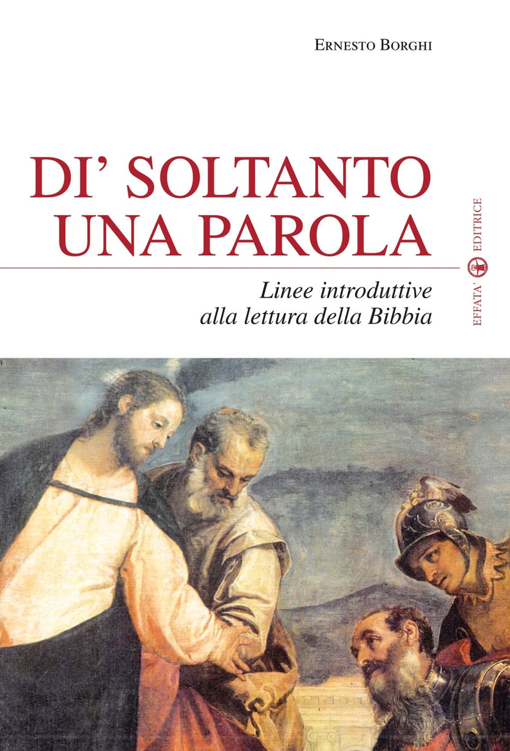 Di' soltanto una parola. Per leggere la Bibbia nella cultura di oggi book