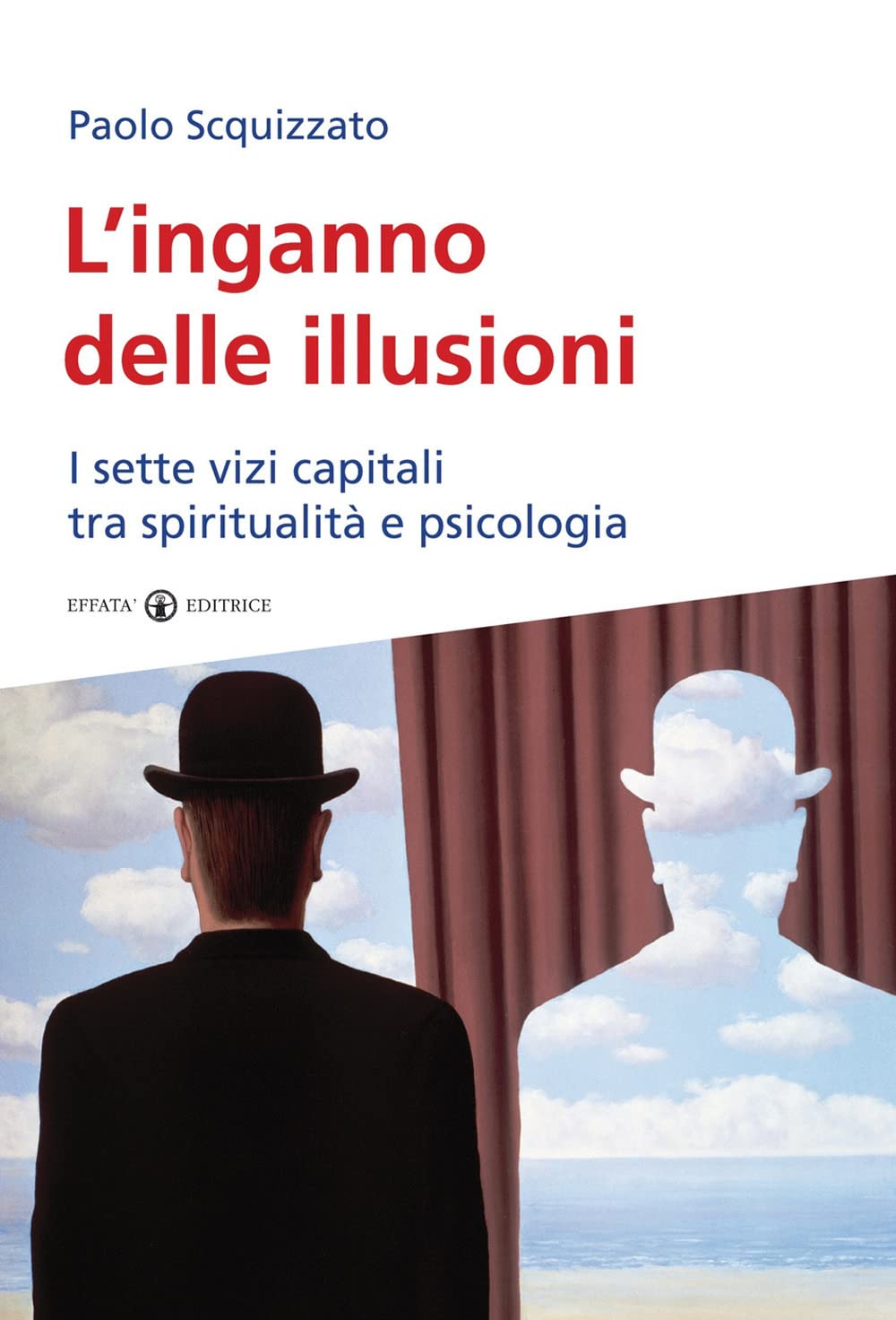 L' inganno delle illusioni: I sette vizi capitali tra spiritualità e psicologia (Res humanae) Religion & Esotericism